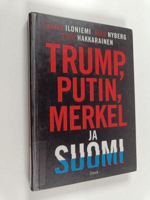 Jaakko Iloniemi : Trump, Putin, Merkel ja Suomi