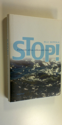 Olli Seppälä : Stop! : enemmän aikaa, vähemmän kiirettä