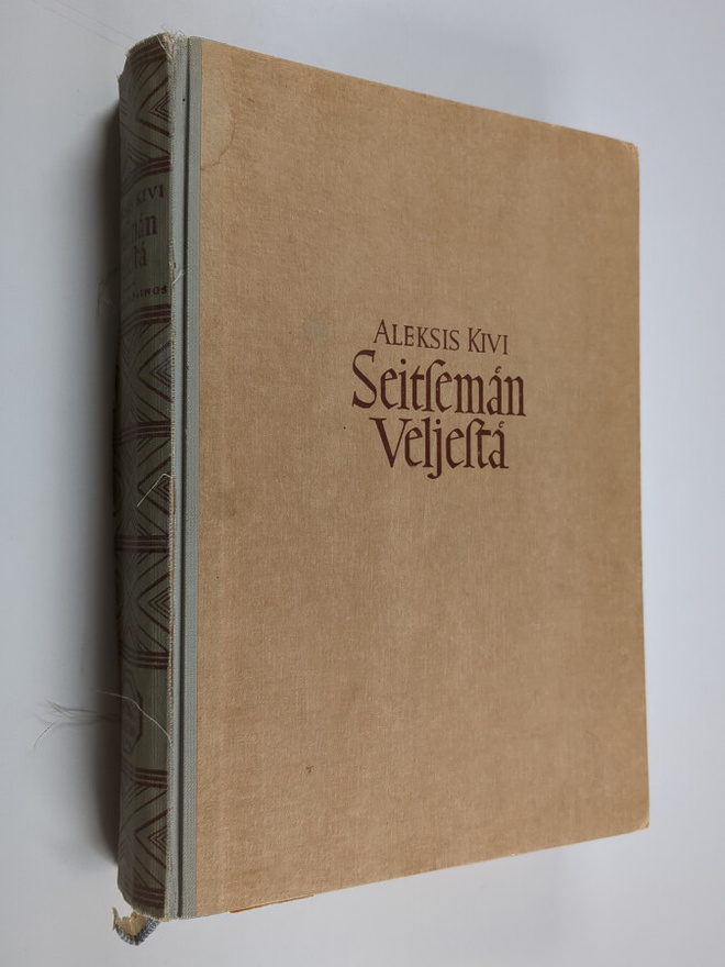 Aleksis Kivi : Seitsemän veljestä : kertomus : liitteenä ...