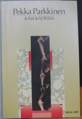 Pekka Parkkinen: Käsi kädessä, Weilin+Göös 1987. 64 s.