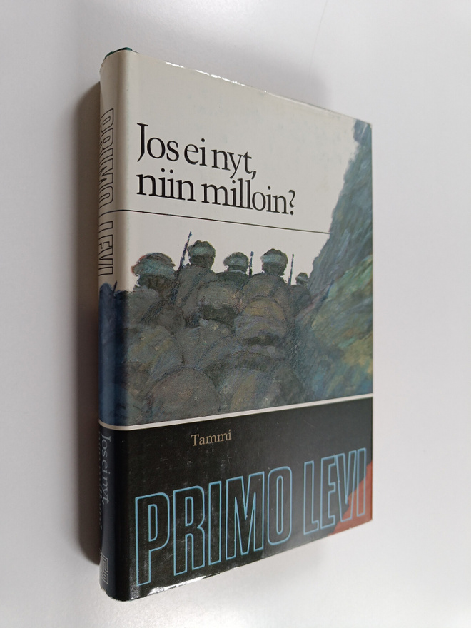 Primo Levi : Jos ei nyt niin milloin