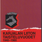 Jouko Teperi: Karjalan liiton taisteluvuodet 1940-1960 - pikkukuva 1