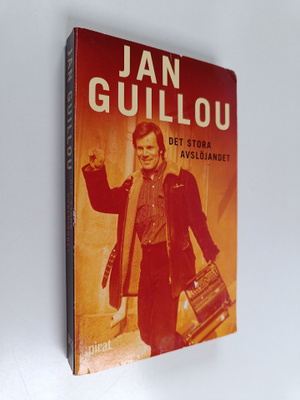 Jan Guillou : Det stora avslöjandet