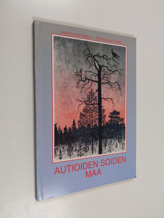 Varpu Juntunen : Autioiden soiden maa
