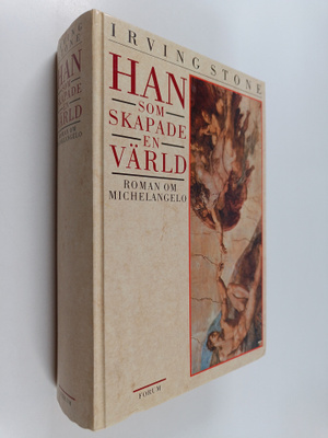 Irving Stone : Han som skapade en värld : roman om Michel...