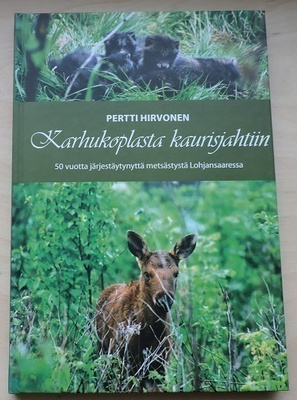 Pertti Hirvonen: Karhukoplasta kaurisjahtiin