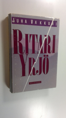 Juha Vakkuri : Ritari Yrjö : kertomus rajoista ja mahdoll...