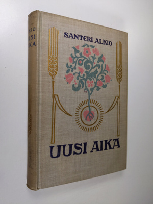 Santeri Alkio : Uusi aika : romaani