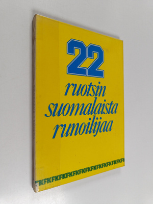 Eero (toim.) Arontaus ym. : 22 ruotsinsuomalaista runoilijaa