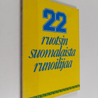Eero (toim.) Arontaus ym. : 22 ruotsinsuomalaista runoilijaa - pikkukuva 1