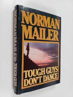Norman Mailer : Tough Guys Don't Dance