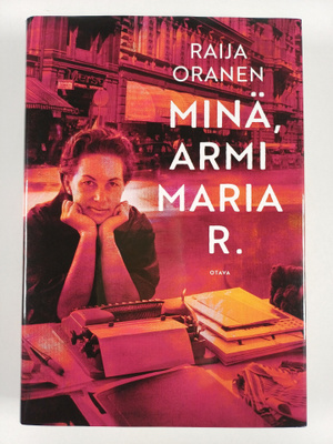 Raija Oranen : Minä, Armi Maria R