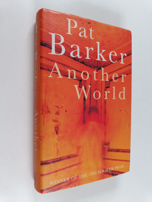 Pat Barker : Another world