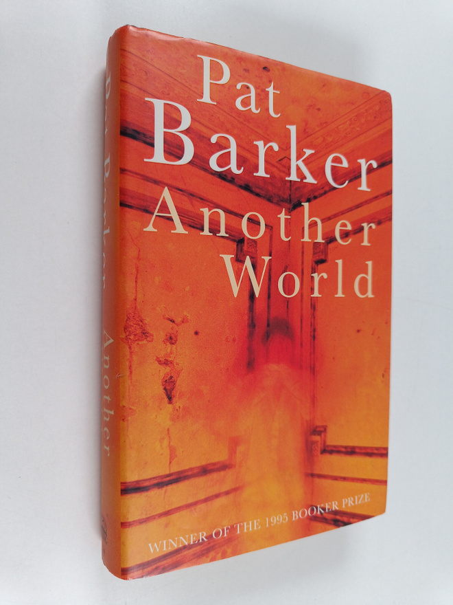 Pat Barker : Another world