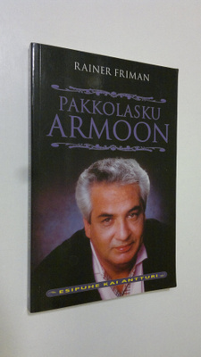 Rainer Friman : Pakkolasku armoon