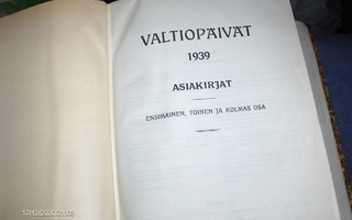 VALTIOPÄIVÄT 1939 asiakirjat kirjana+ 1937