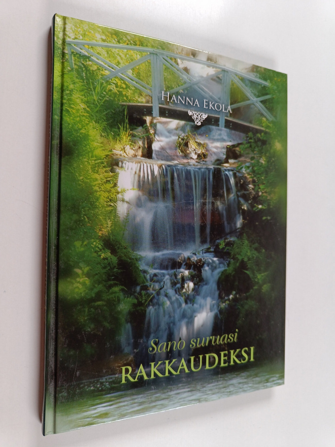 Hanna Ekola : Sano suruasi rakkaudeksi