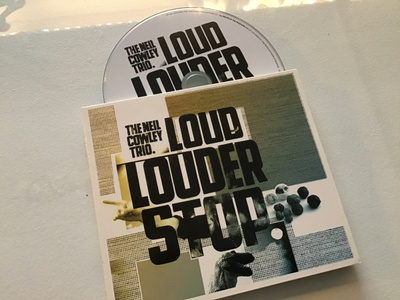 The Neil Crowley Trio . Loud louder stop CD