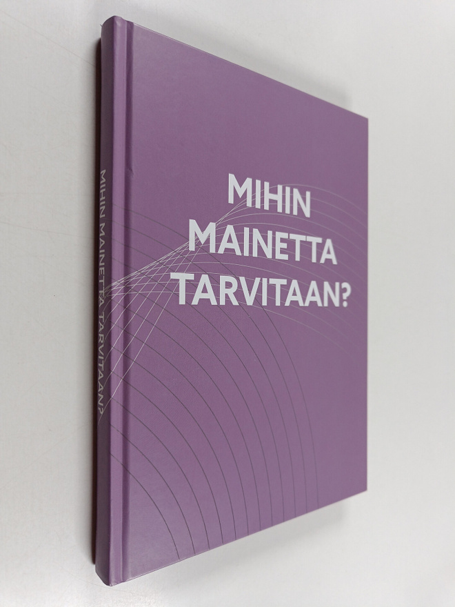 Riku Ruokolahti : Mihin mainetta tarvitaan?