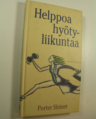 Porter Shimer : Helppoa hyötyliikuntaa