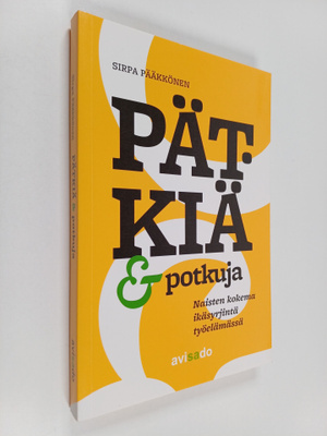 Sirpa Pääkkönen : Pätkiä & potkuja : naisten kokema ikäsy...