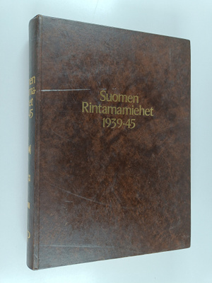 Olavi (toim.) Antila : Suomen rintamamiehet 1939-45 : Mer...