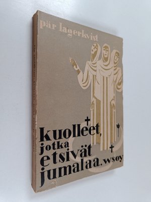 Pär Lagerkvist : Kuolleet, jotka etsivät Jumalaa