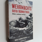 Wehrmachts sista ögonvittnen : Hitlers soldater berättar - pikkukuva 1