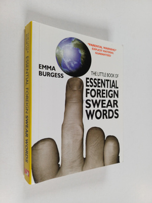 Emma Burgess : The Little Book of Essential Foreign Swear...