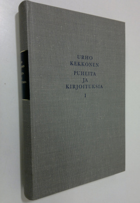 Urho Kekkonen : Puheita ja kirjoituksia 1, Puheita vuosil...