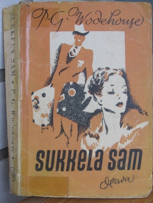 P. G. Wodehouse: Sukkela Sam, Otava 1949. 2p. 323 s.