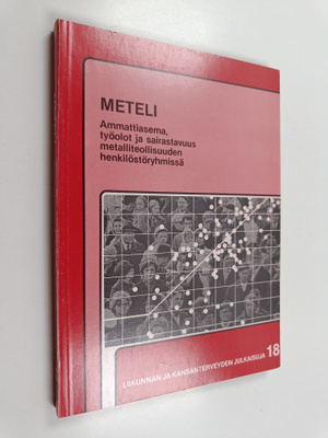 METELI : ammattiasema, työolot ja sairastavuus metalliteo...