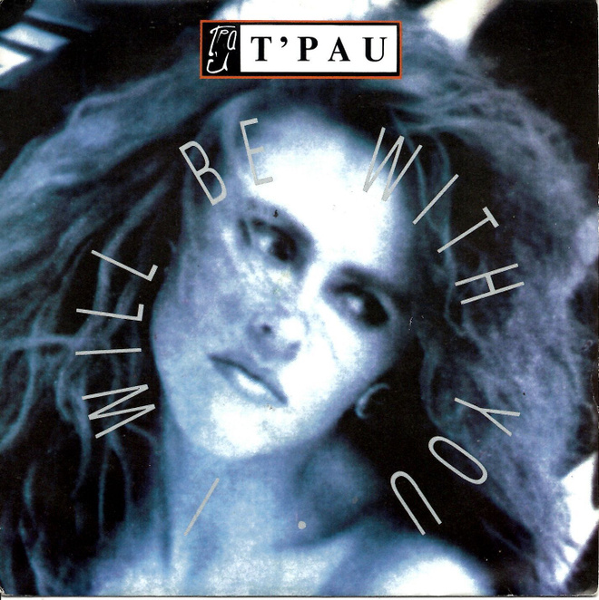 T'PAU: I Will Be With You / Still So In Love 7"kk