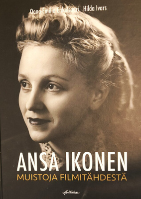 Ansa Ikonen. Muistoja filmitähdestä