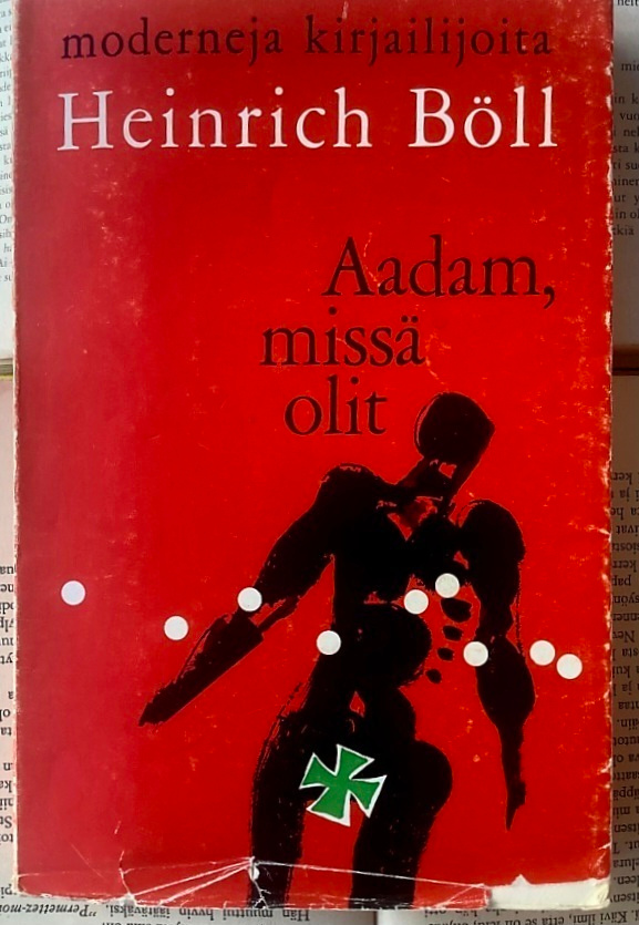 Heinrich Böll - Aadam, missä olit: proosaa vuosilta.. (nid.)