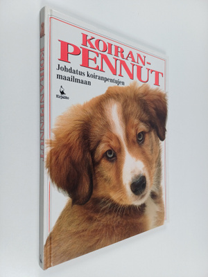 Koiranpennut : johdatus koiranpentujen maailmaan