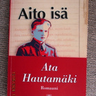Ata Hautamäki AITO ISÄ (signeerattu) - pikkukuva 1