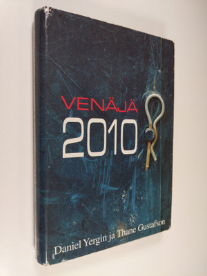 Daniel Yergin : Venäjä 2010 : ja sen merkitys maailmalle ...