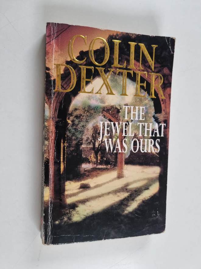 Colin Dexter : The Jewel that was Ours