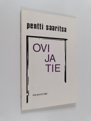 Pentti Saaritsa : Ovi ja tie : runoja