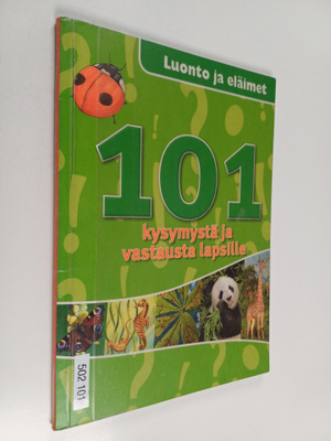 101 kysymystä ja vastausta lapsille : Luonto ja eläimet