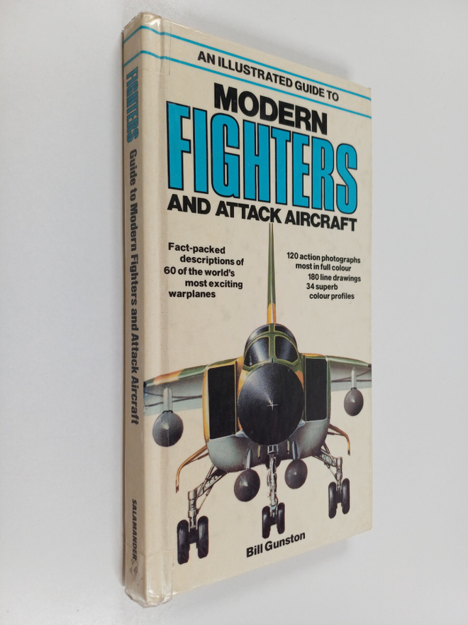 Bill Gunston : An Illustrated Guide to Modern Fighters an...