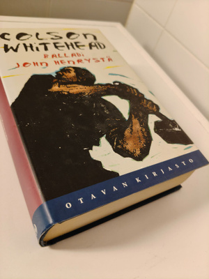 Colson Whitehead: Balladi John Henrystä