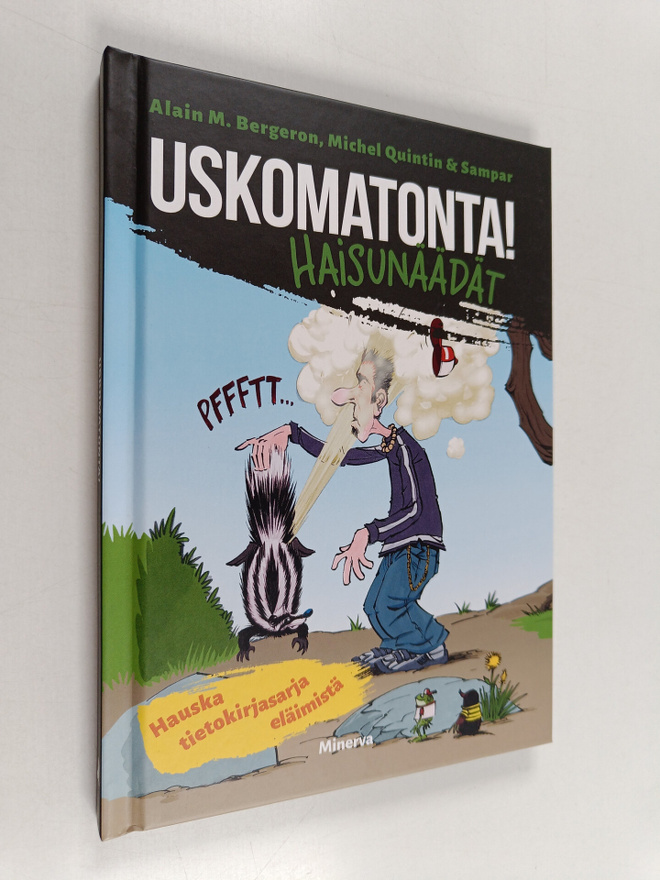 Alain M. Bergeron ym. : Uskomatonta! Haisunäädät