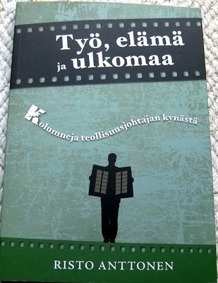 Työ, elämä ja ulkomaa Risto Anttonen