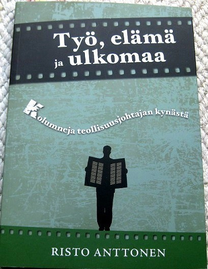 Työ, elämä ja ulkomaa Risto Anttonen