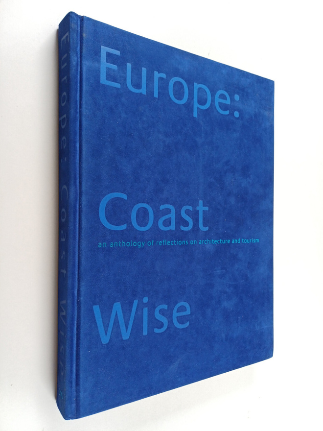 Europe: coast wise : an anthology of reflections on archi...