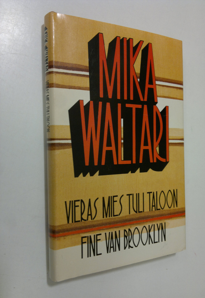 Mika Waltari : Vieras mies tuli taloon ; Fine van Brooklyn