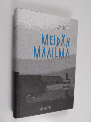 Marko Kitti : Meidän maailma