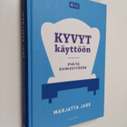 Marjatta Jabe : Kyvyt käyttöön : eväitä esimiestyöhön - pikkukuva 1